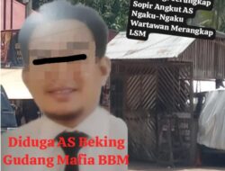 Oknum Wartawan Merangkap LSM Diduga Inisial (AS) Bekingi Gudang Mafia BBM Ilegal Solar, Laporkan Ke Polisi