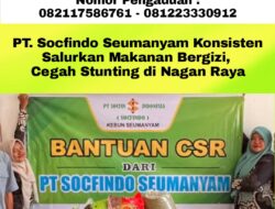 PT. Socfindo Seumanyam Konsisten Salurkan Makanan Bergizi, Cegah Stunting di Nagan Raya