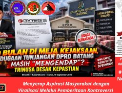 10 Bulan di Meja Kejaksaan, Dugaan Tunjangan DPRD Batang Belum Jelas — TRINUSA & GMOCT Desak Kepastian