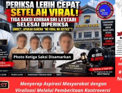 Periksa Lebih Cepat Setelah Viral: Tiga Saksi Korban Sri Lestari Selesai Diperiksa, GMOCT: Apakah Karena “No Viral No Justice”?