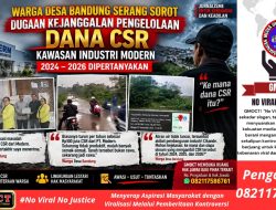 Warga Desa Bandung Serang Sorot Dugaan Kejanggalan Pengelolaan Dana CSR Kawasan Industri Modern — 2024–2026 Dipertanyakan