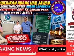 Tak Diberikan Ruang Hak Jawab, Ultra Addiction Center Resmi Laporkan Kupasmerdeka.com ke Dewan Pers dan Polres Jaksel