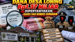 Dana Desa Loning Rp1,37 Miliar Dipertanyakan, Kades dan BUMDes Bungkam
