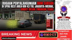 Dugaan Penyalahgunaan BBM Subsidi di SPBU Rest Area KM 43 Tol Jakarta‑Merak, GMOCT Desak Tindakan Tegas